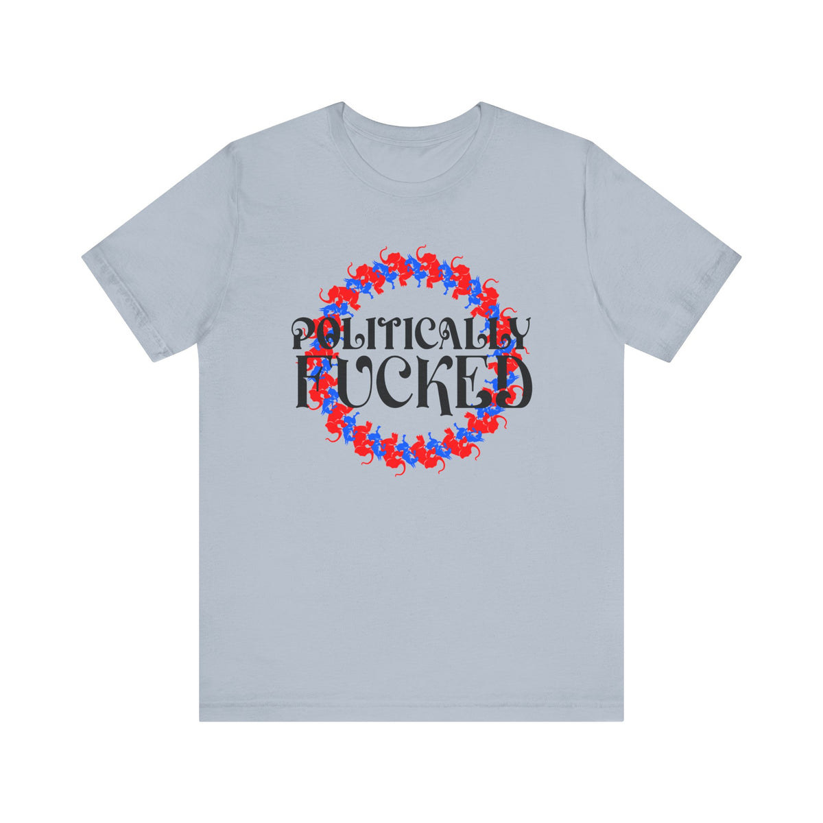 Politically Fucked Graphic Tee — Red & Blue Elephant magaWreath
