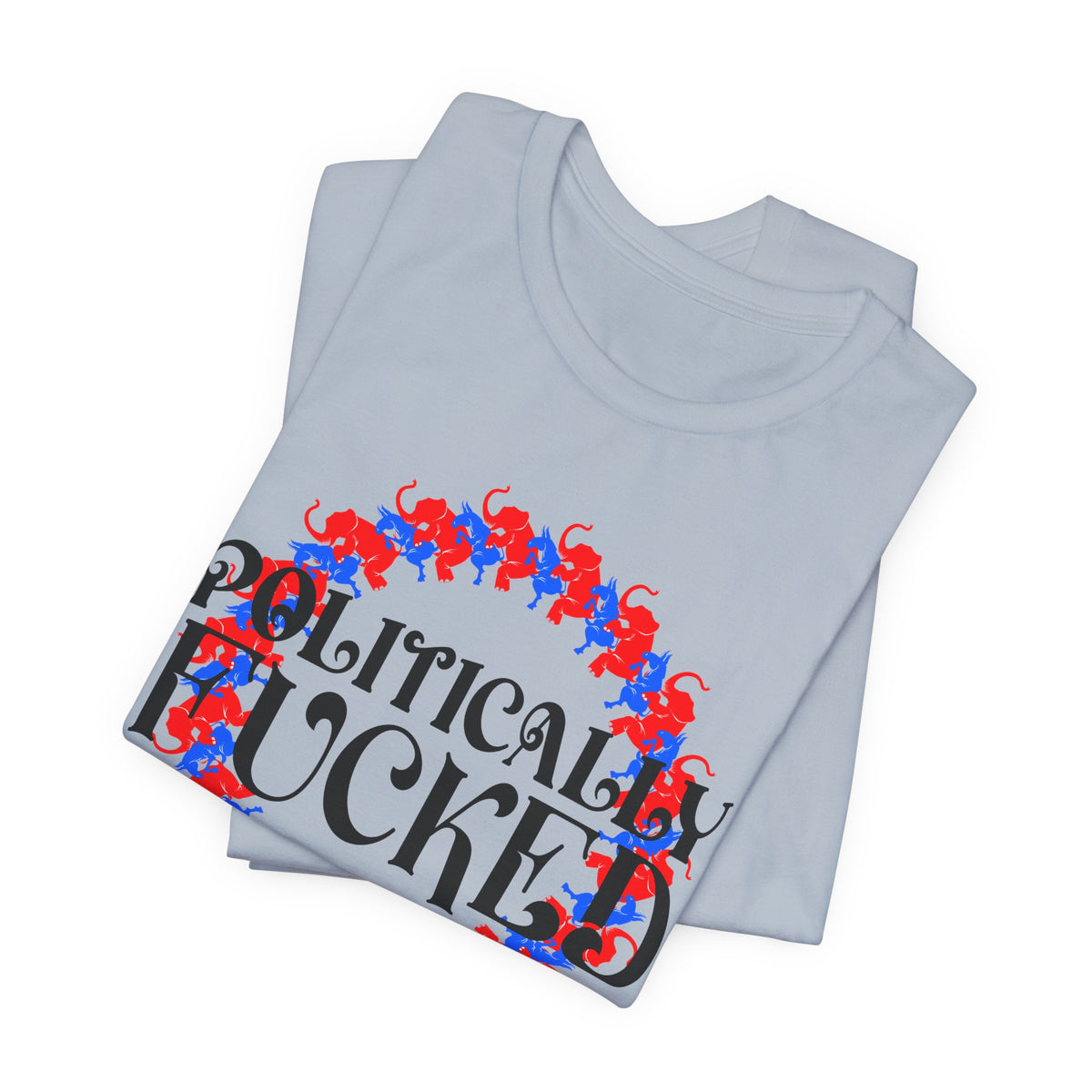 Politically Fucked Graphic Tee — Red & Blue Elephant magaWreath