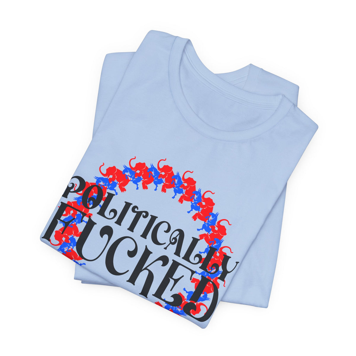 Politically Fucked Graphic Tee — Red & Blue Elephant magaWreath