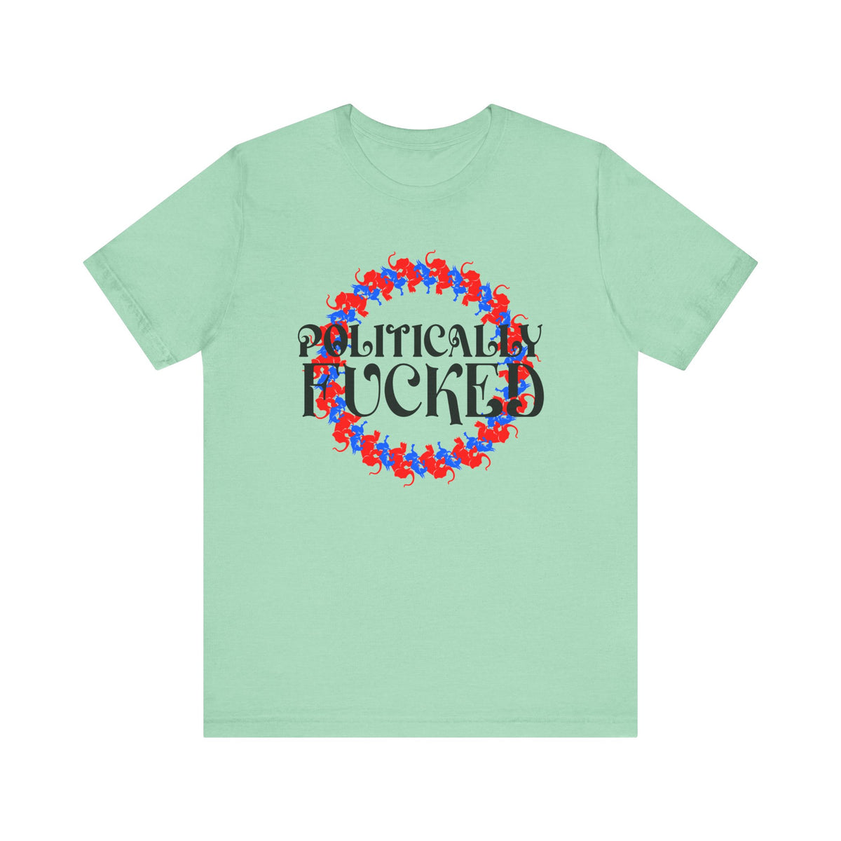 Politically Fucked Graphic Tee — Red & Blue Elephant magaWreath