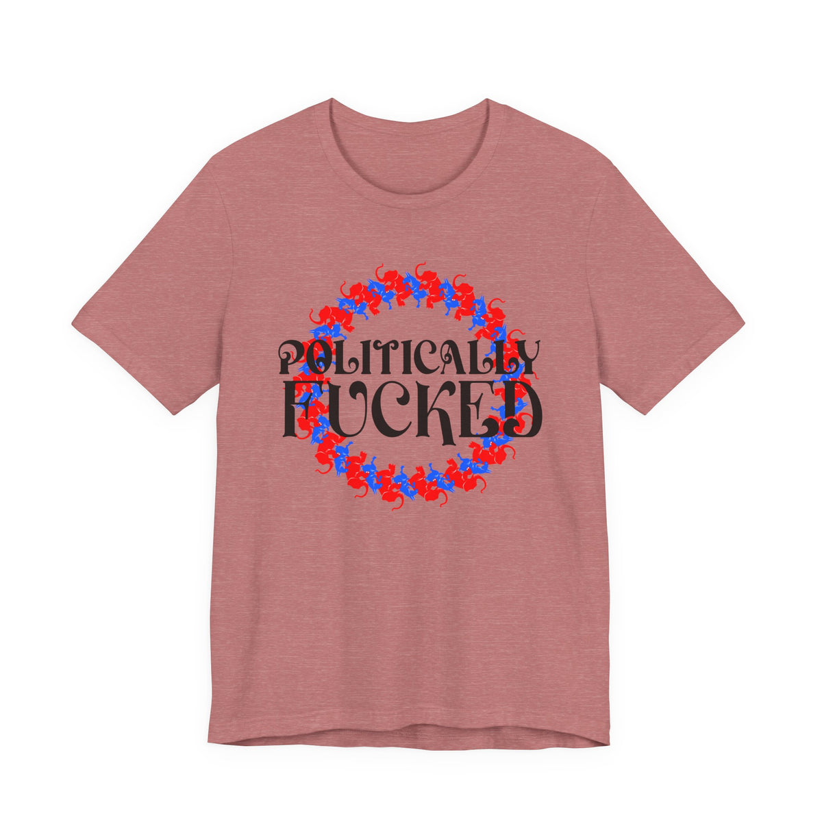 Politically Fucked Graphic Tee — Red & Blue Elephant magaWreath