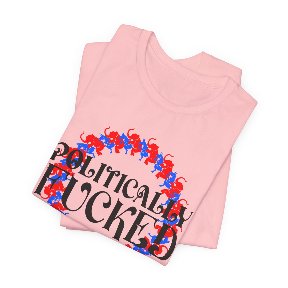 Politically Fucked Graphic Tee — Red & Blue Elephant magaWreath