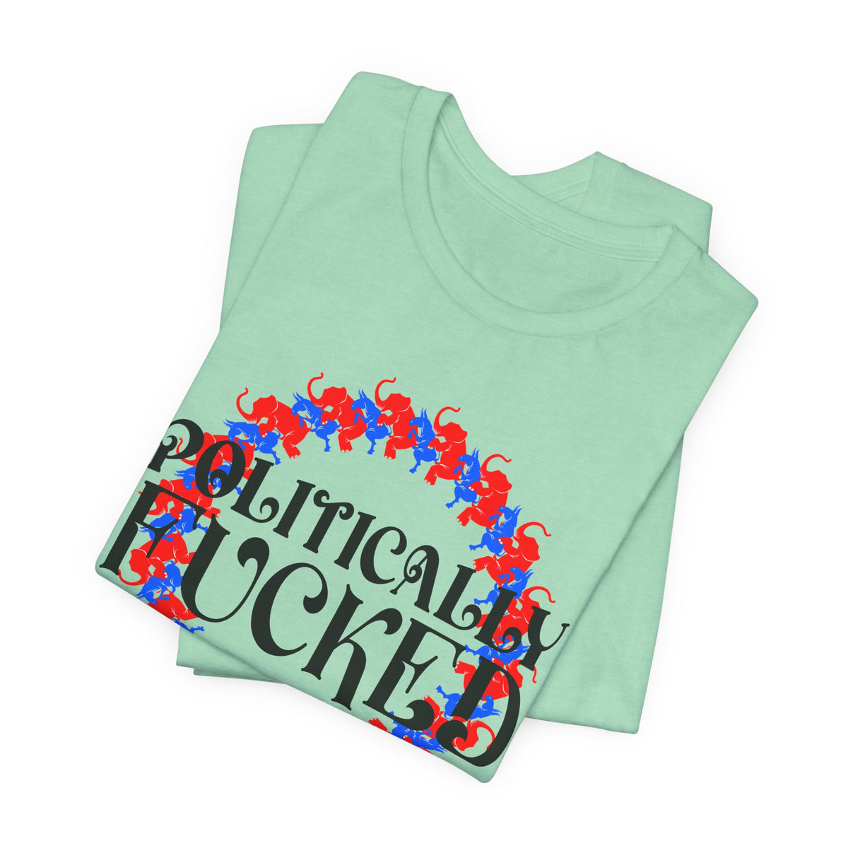 Politically Fucked Graphic Tee — Red & Blue Elephant magaWreath