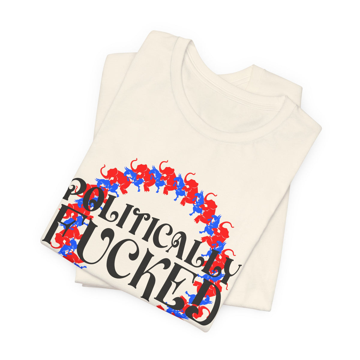 Politically Fucked Graphic Tee — Red & Blue Elephant magaWreath