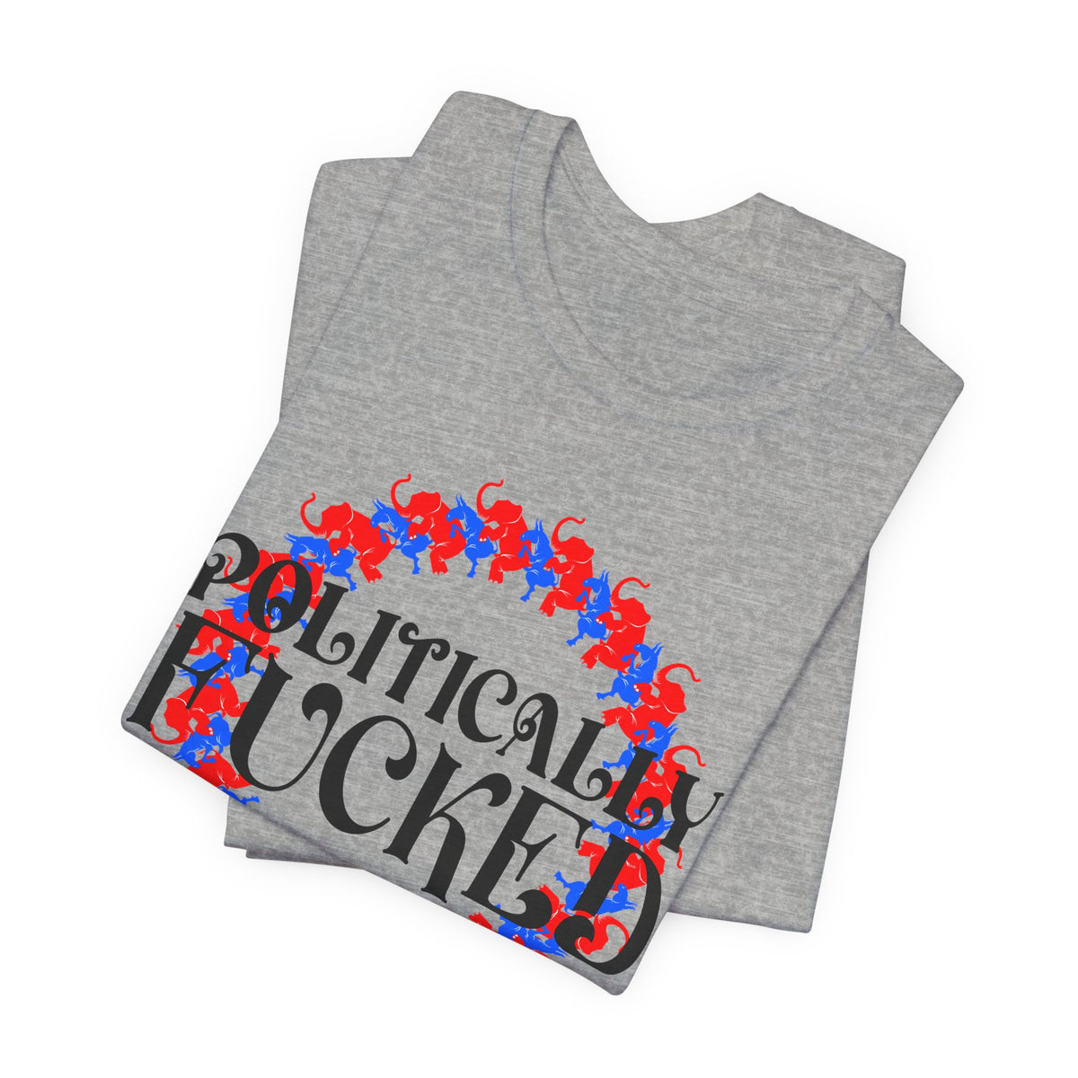 Politically Fucked Graphic Tee — Red & Blue Elephant magaWreath