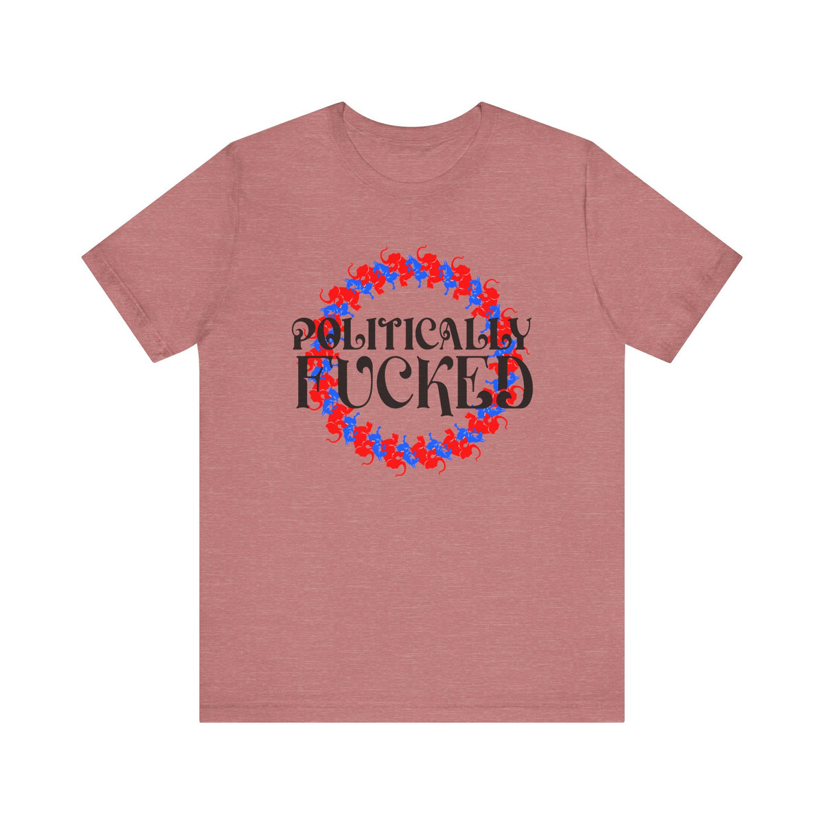 Politically Fucked Graphic Tee — Red & Blue Elephant magaWreath