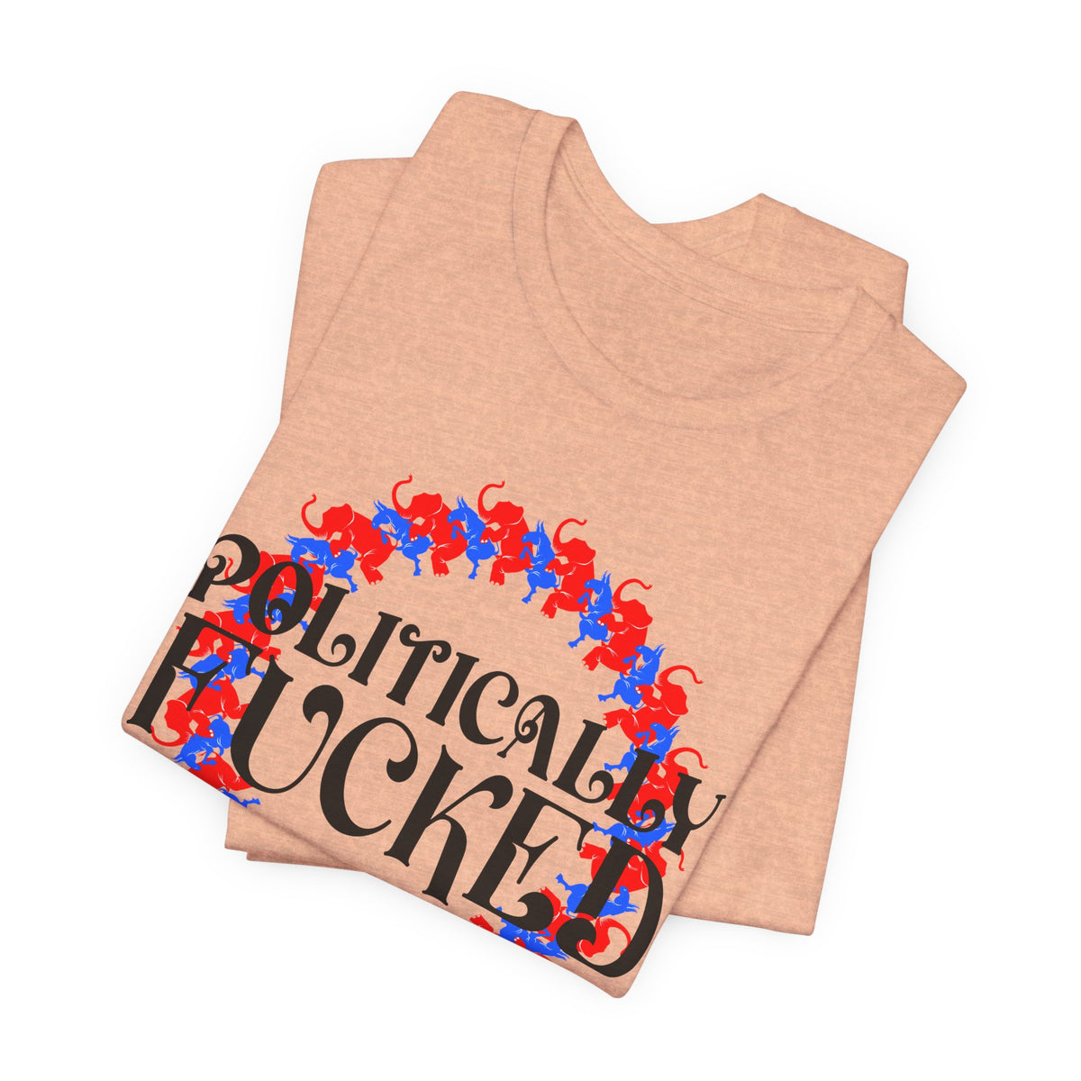 Politically Fucked Graphic Tee — Red & Blue Elephant magaWreath