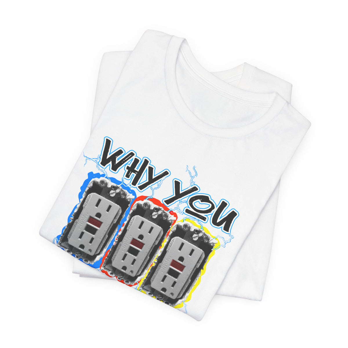 "Why you Trippin' ?" Short Sleeve Tee