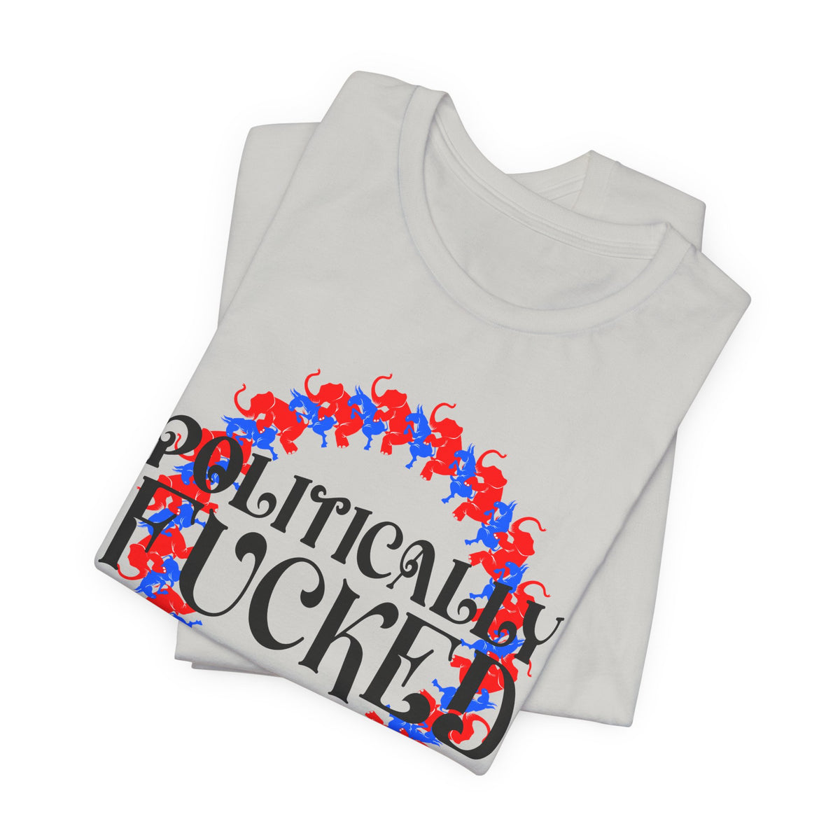 Politically Fucked Graphic Tee — Red & Blue Elephant magaWreath